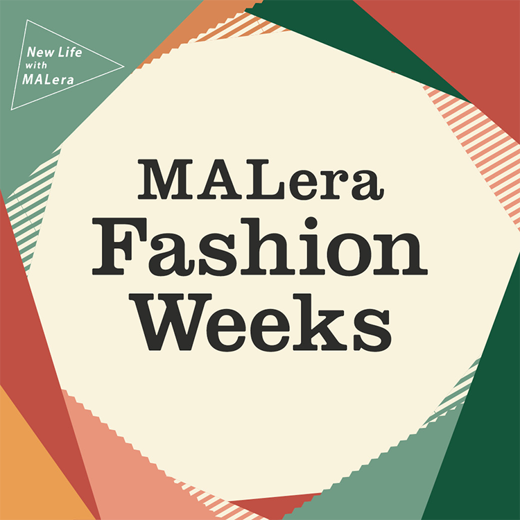 New Life width MALera／MALera Fashion Weeks