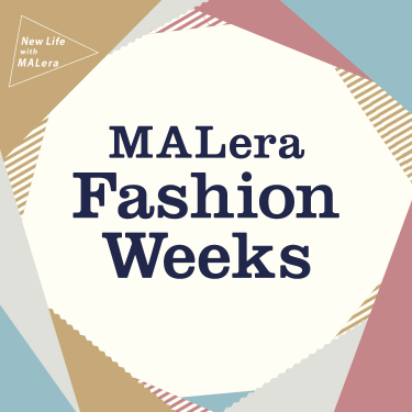 New Life width MALera／MALera Fashion Weeks